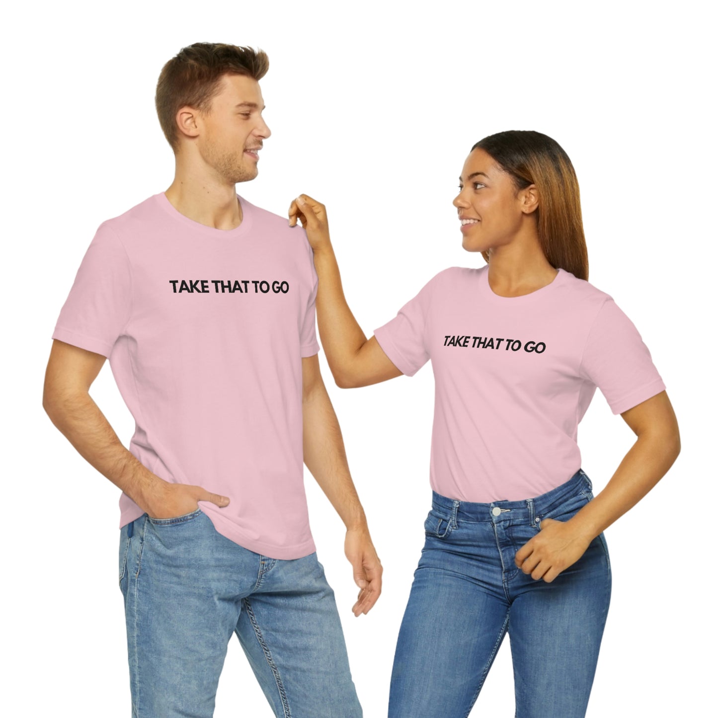 TAKE THAT TO GO Unisex Jersey Short Sleeve Tee (BLK LETTERS)