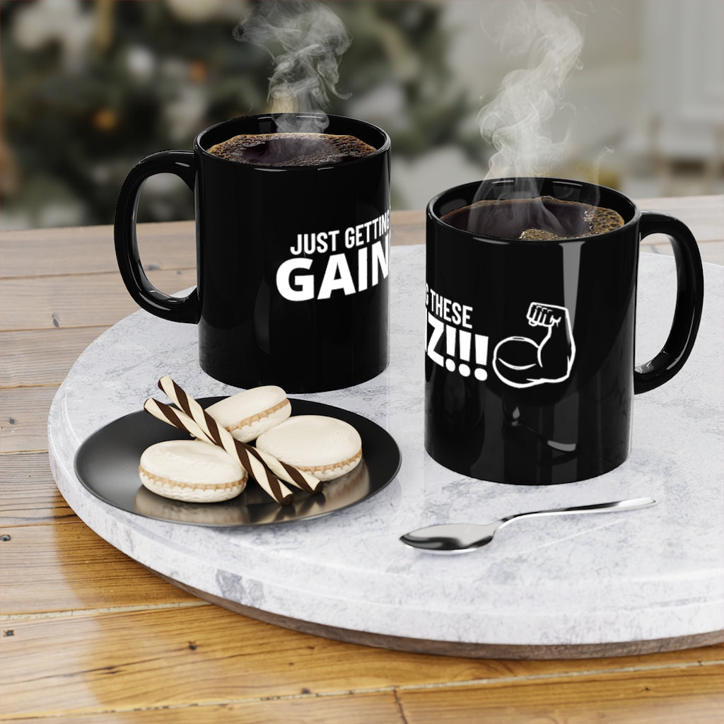Black Coffee Mug, 11oz "Just Getting these Gainz"